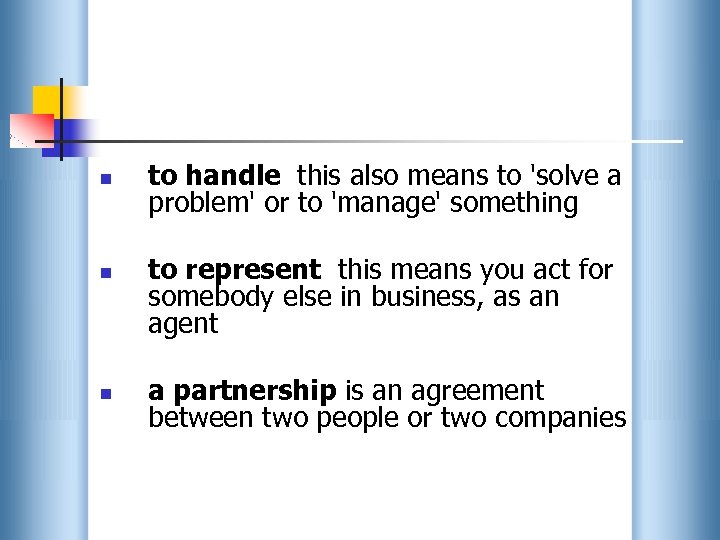 n n n to handle this also means to 'solve a problem' or to