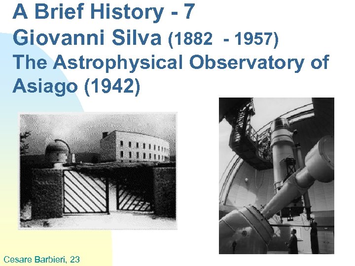 A Brief History - 7 Giovanni Silva (1882 - 1957) The Astrophysical Observatory of