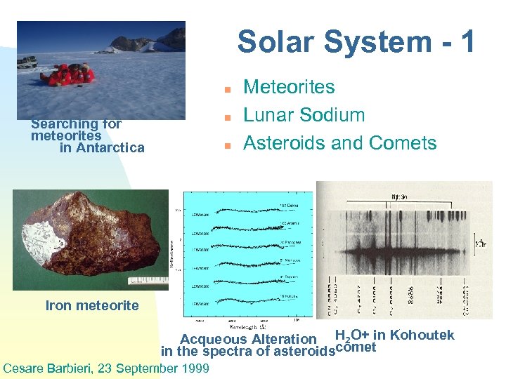 Solar System - 1 n n Searching for meteorites in Antarctica n Meteorites Lunar