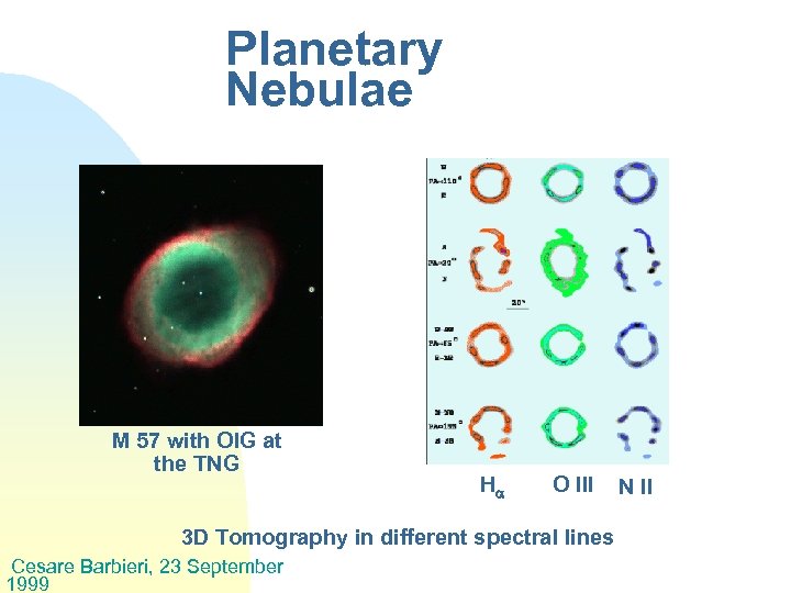 Planetary Nebulae M 57 with OIG at the TNG H O III 3 D