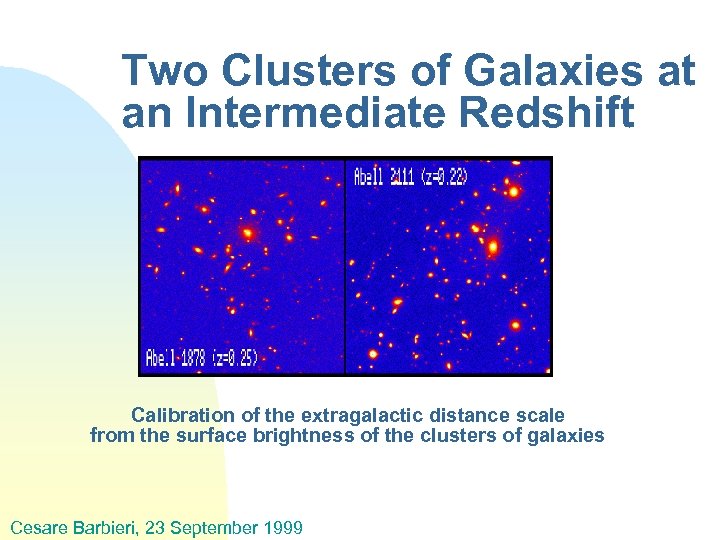 Two Clusters of Galaxies at an Intermediate Redshift Calibration of the extragalactic distance scale