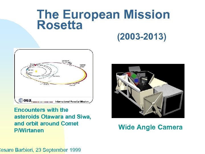 The European Mission Rosetta (2003 -2013) Encounters with the asteroids Otawara and Siwa, and