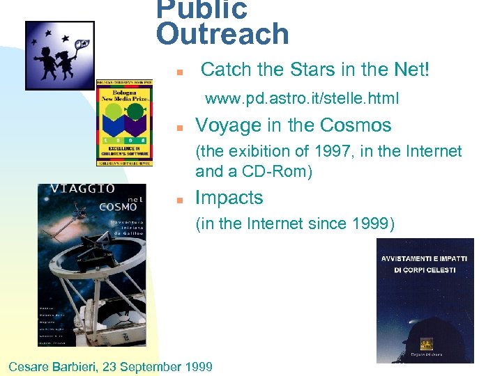 Public Outreach n Catch the Stars in the Net! www. pd. astro. it/stelle. html