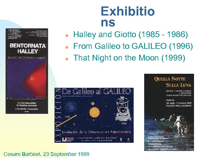 Exhibitio ns n n n Halley and Giotto (1985 - 1986) From Galileo to