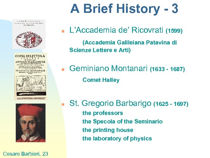 A Brief History - 3 n L’Accademia de’ Ricovrati (1599) (Accademia Galileiana Patavina di