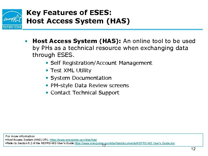 Key Features of ESES: Host Access System (HAS) • Host Access System (HAS): An