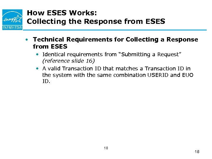 How ESES Works: Collecting the Response from ESES • Technical Requirements for Collecting a
