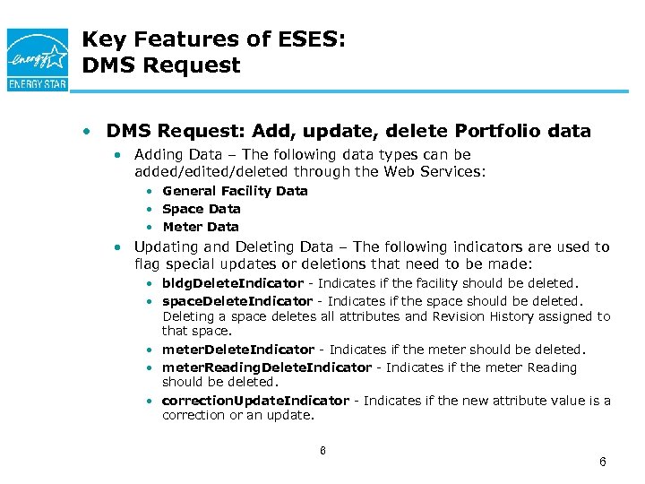 Key Features of ESES: DMS Request • DMS Request: Add, update, delete Portfolio data