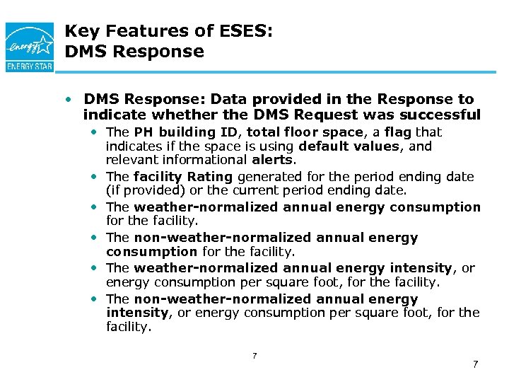 Key Features of ESES: DMS Response • DMS Response: Data provided in the Response