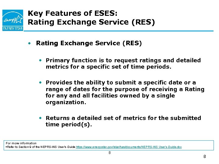 Key Features of ESES: Rating Exchange Service (RES) • Primary function is to request