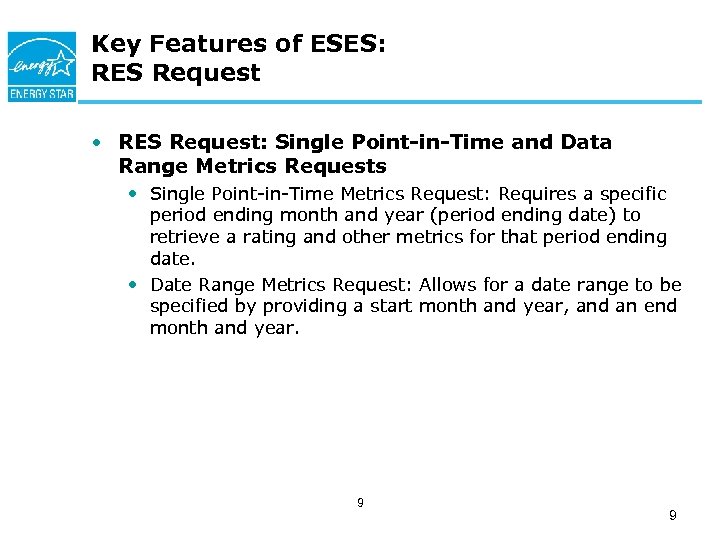 Key Features of ESES: RES Request • RES Request: Single Point-in-Time and Data Range