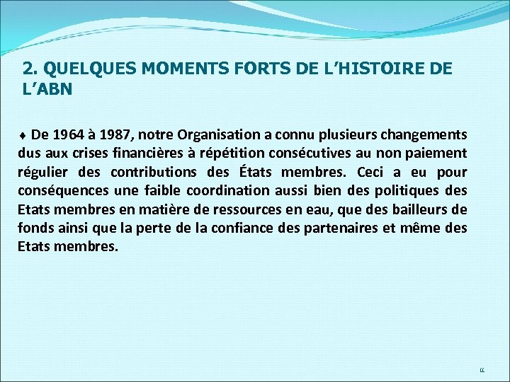 2. QUELQUES MOMENTS FORTS DE L’HISTOIRE DE L’ABN ¨ De 1964 à 1987, notre