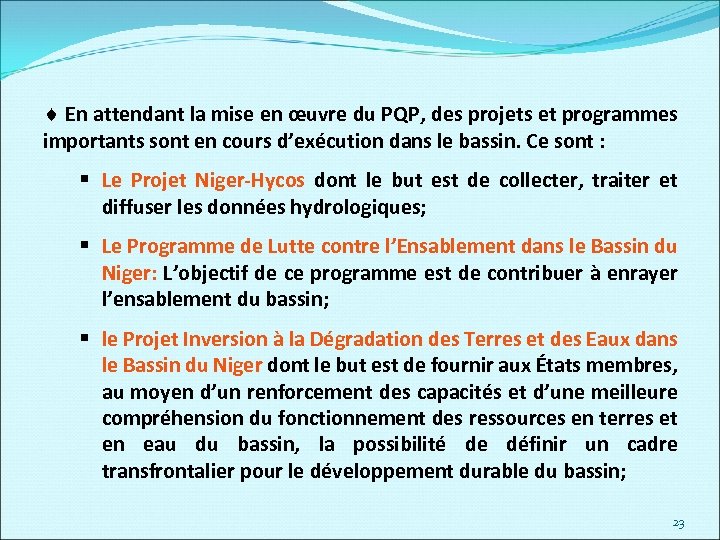 ¨ En attendant la mise en œuvre du PQP, des projets et programmes importants