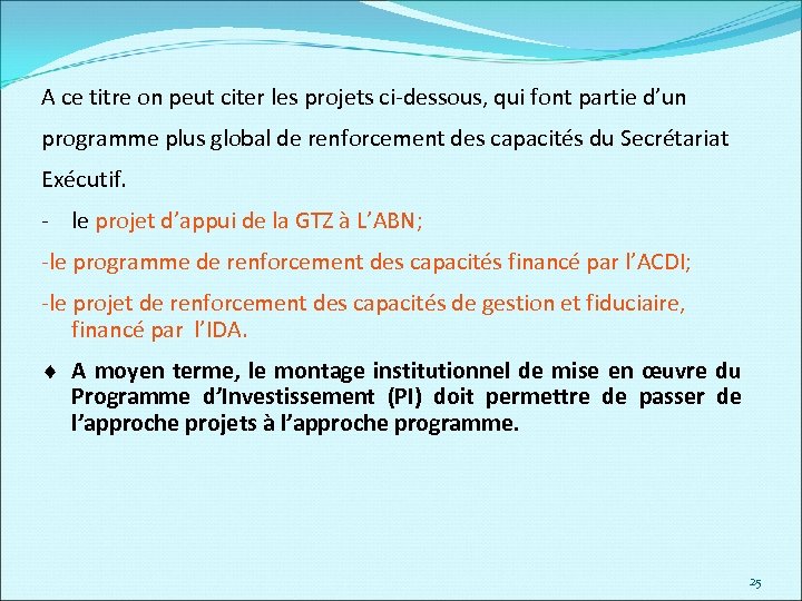 A ce titre on peut citer les projets ci-dessous, qui font partie d’un programme