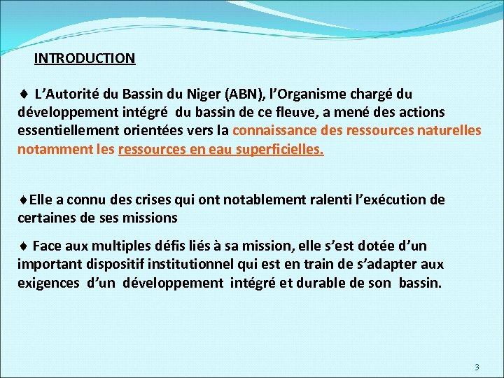 INTRODUCTION ¨ L’Autorité du Bassin du Niger (ABN), l’Organisme chargé du développement intégré du