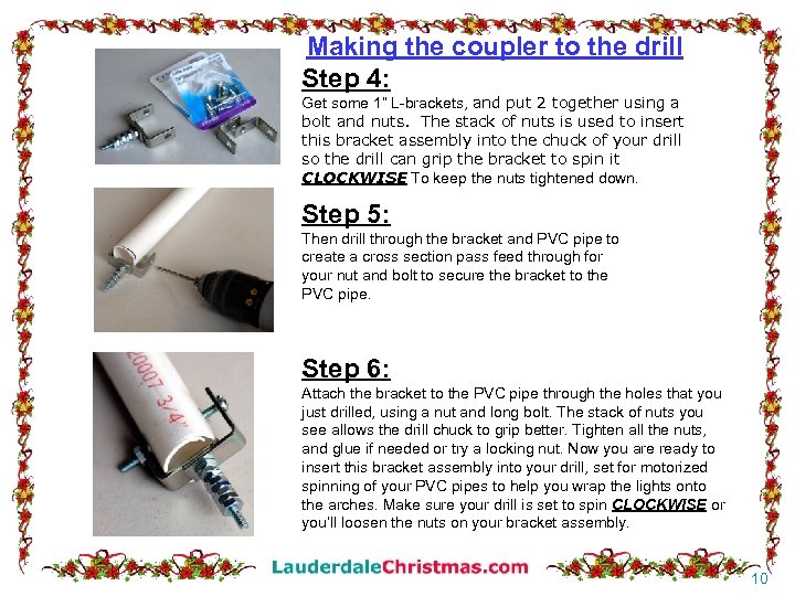 Making the coupler to the drill Step 4: Get some 1” L-brackets, and put