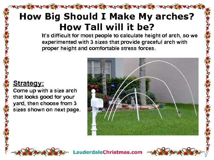 How Big Should I Make My arches? How Tall will it be? It’s difficult