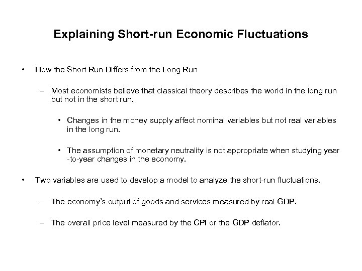 Explaining Short-run Economic Fluctuations • How the Short Run Differs from the Long Run