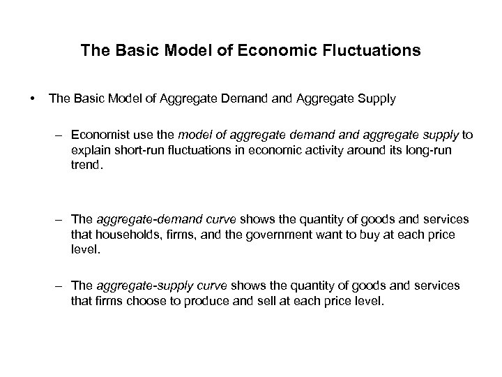The Basic Model of Economic Fluctuations • The Basic Model of Aggregate Demand Aggregate