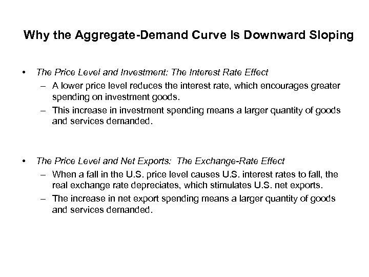 Why the Aggregate-Demand Curve Is Downward Sloping • The Price Level and Investment: The