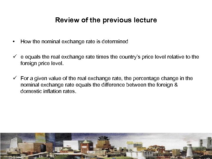 Review of the previous lecture • How the nominal exchange rate is determined ü