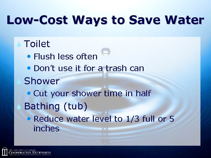 Low-Cost Ways to Save Water S Toilet Flush less often Don’t use it for