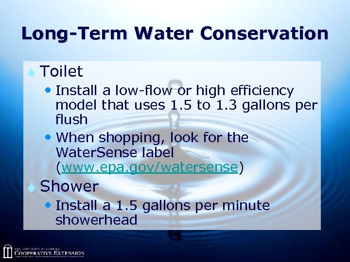 Long-Term Water Conservation S Toilet Install a low-flow or high efficiency model that uses