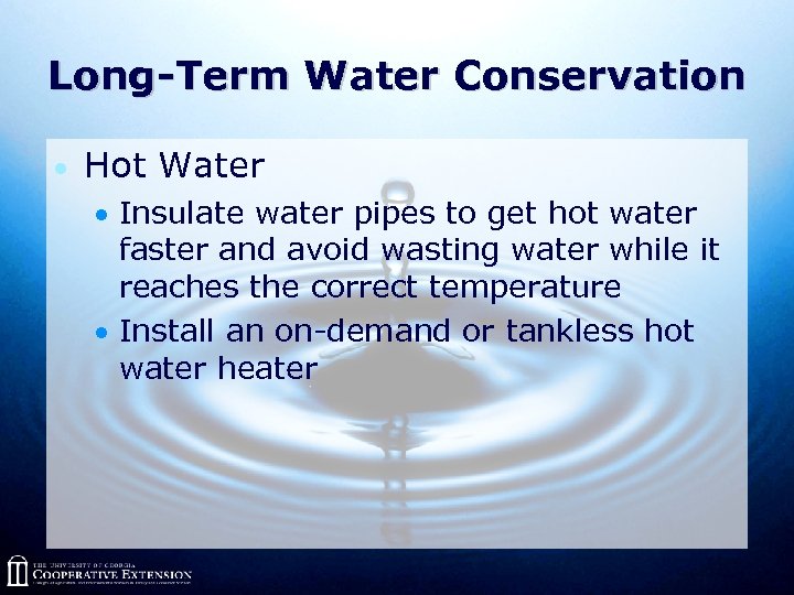 Long-Term Water Conservation Hot Water Insulate water pipes to get hot water faster and