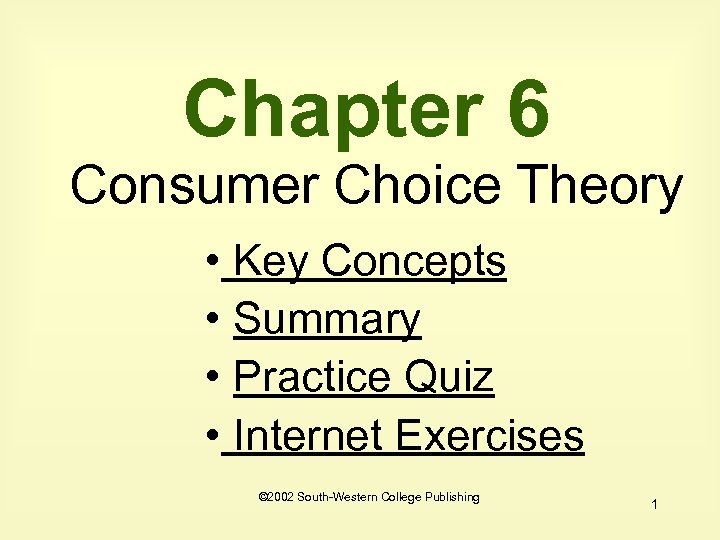 Chapter 6 Consumer Choice Theory • Key Concepts • Summary • Practice Quiz •