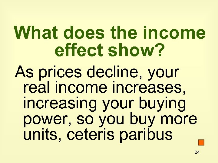 What does the income effect show? As prices decline, your real income increases, increasing