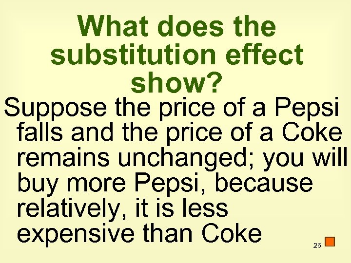 What does the substitution effect show? Suppose the price of a Pepsi falls and
