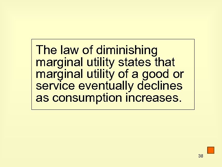 The law of diminishing marginal utility states that marginal utility of a good or