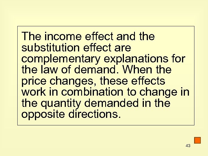 The income effect and the substitution effect are complementary explanations for the law of