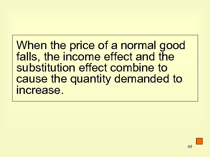 When the price of a normal good falls, the income effect and the substitution