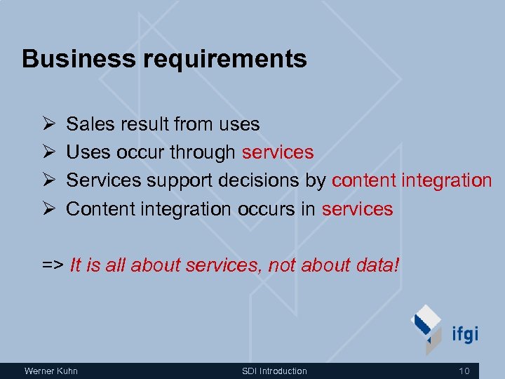 Business requirements Ø Ø Sales result from uses Uses occur through services Services support