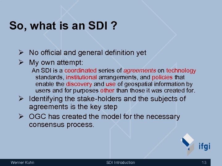 So, what is an SDI ? Ø No official and general definition yet Ø