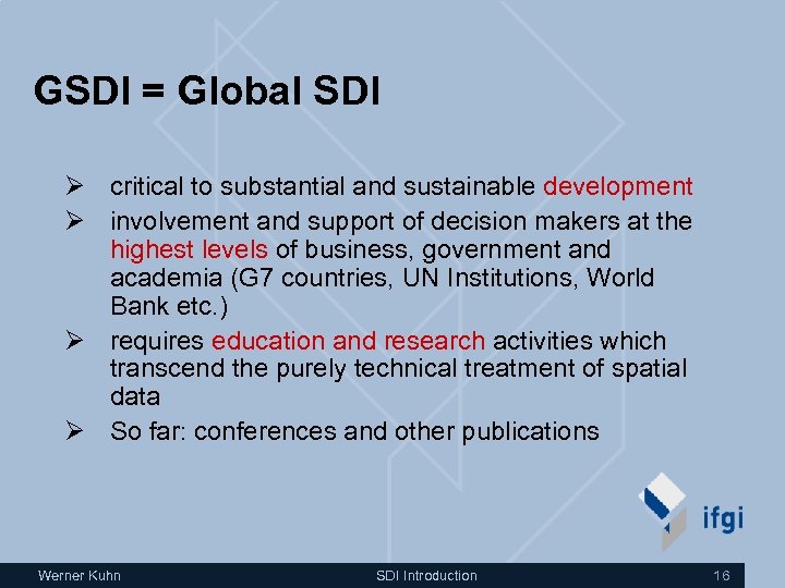 GSDI = Global SDI Ø critical to substantial and sustainable development Ø involvement and