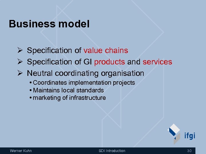 Business model Ø Specification of value chains Ø Specification of GI products and services