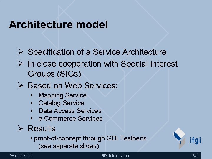Architecture model Ø Specification of a Service Architecture Ø In close cooperation with Special
