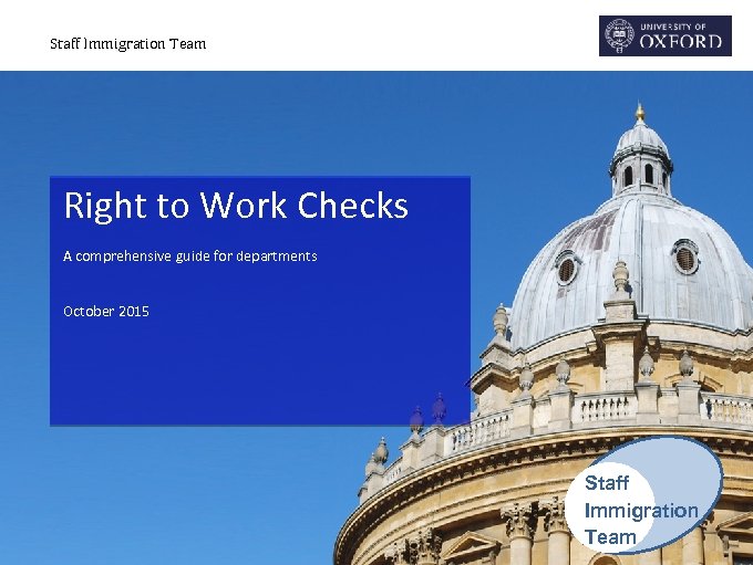 Staff Immigration Team Right to Work Checks A comprehensive guide for departments October 2015