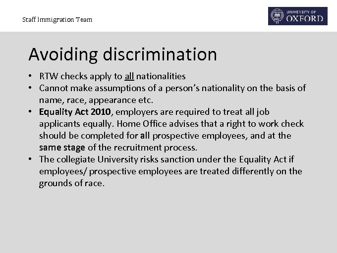 Staff Immigration Team Avoiding discrimination • RTW checks apply to all nationalities • Cannot