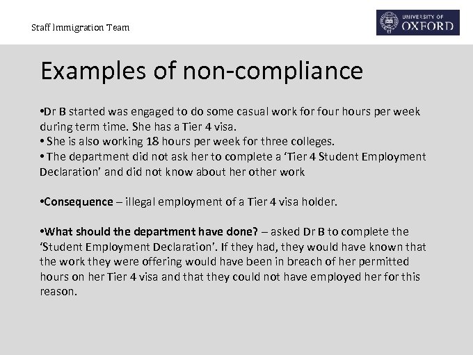 Staff Immigration Team Examples of non-compliance • Dr B started was engaged to do