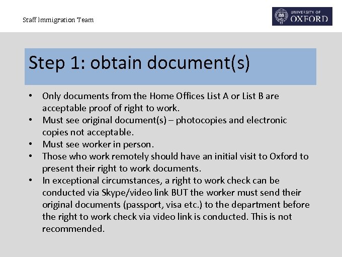 Staff Immigration Team Step 1: obtain document(s) • Only documents from the Home Offices