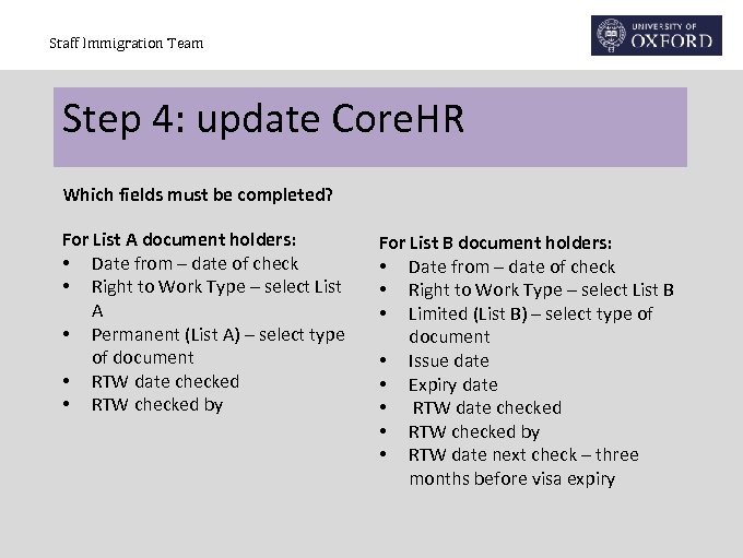 Staff Immigration Team Step 4: update Core. HR Which fields must be completed? For
