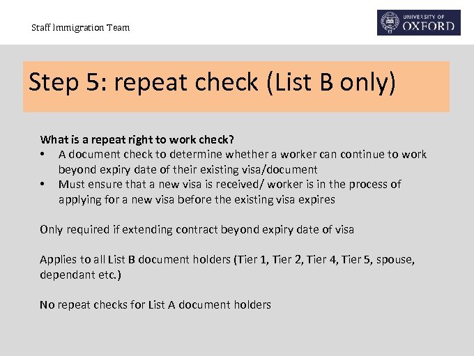 Staff Immigration Team Step 5: repeat check (List B only) What is a repeat