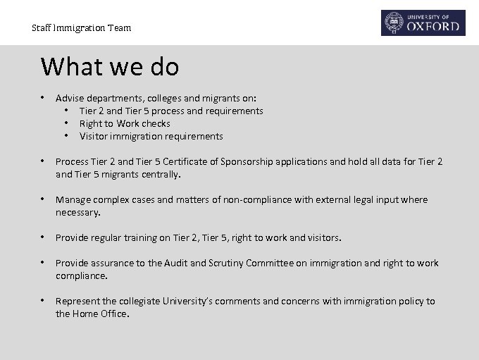 Staff Immigration Team What we do • Advise departments, colleges and migrants on: •