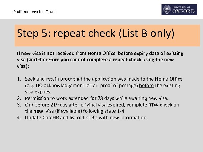 Staff Immigration Team Step 5: repeat check (List B only) If new visa is