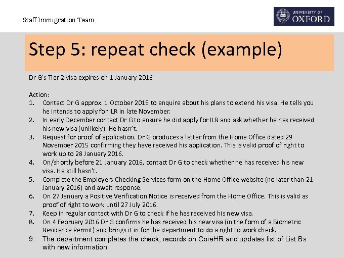 Staff Immigration Team Step 5: repeat check (example) Dr G’s Tier 2 visa expires