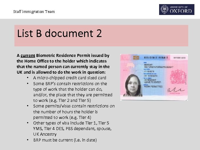 Staff Immigration Team List B document 2 A current Biometric Residence Permit issued by
