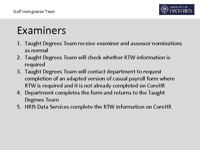 Staff Immigration Team Examiners 1. Taught Degrees Team receive examiner and assessor nominations as
